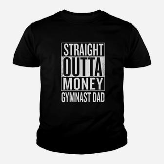 Straight Outta Money Gymnast Dad Gymnastics Kid T-Shirt - Seseable