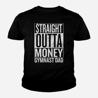 Straight Outta Money Gymnast Dad Kid T-Shirt - Seseable
