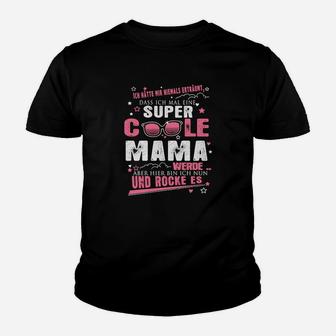 Super Coole Mama Werde Und Rocke Es Kinder T-Shirt - Seseable