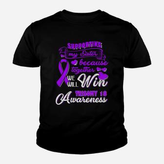 Supporting My Sister Together We Will Trisomy 18 Awareness Kid T-Shirt - Seseable