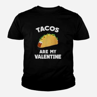 Tacos Are My Valentine Funny Valentine's Day Kid T-Shirt - Seseable