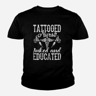 Tattooed Nurse Inked And Educated Gift For Nurses Kid T-Shirt - Seseable