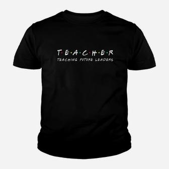 Teacher Teaching Future Leaders Funny Gift Kid T-Shirt - Seseable