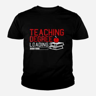 Teaching Degree Loading Future Teacher Saying Kid T-Shirt - Seseable