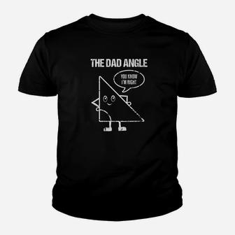 The Dad Angle Im Right Math Daddy Father Humor Joke Shirt Kid T-Shirt - Seseable