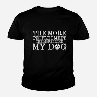 The More People I Meet Pets Dogs Animals Kid T-Shirt - Seseable