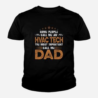 The Most Important Call Me Hvac Tech Dad T-shirt Kid T-Shirt - Seseable