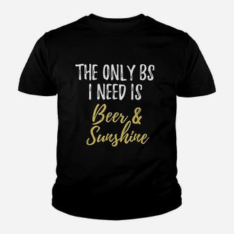 The Only Bs I Need Is Beer Sunshine Funny Summer Vacation Kid T-Shirt - Seseable