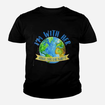 There Is No Planet B Great Planet Earth Day Environmentalist Kid T-Shirt - Seseable