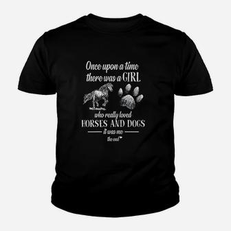 There Was A Girl Who Really Loved Horses And Dogs It Was Me Kid T-Shirt - Seseable