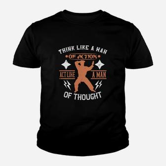 Think Like A Man Of Action Act Like A Man Of Thought Kid T-Shirt - Seseable