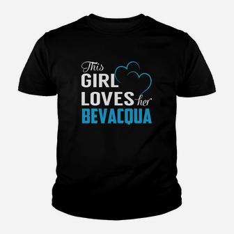 This Girl Loves Her Bevacqua Name Shirts Kid T-Shirt - Seseable