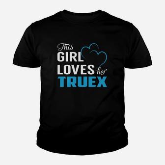 This Girl Loves Her Truex Name Shirts Kid T-Shirt - Seseable