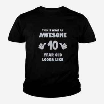 This Is What An Awesome 10 Year Old Looks Like Youth T-shirt - Seseable