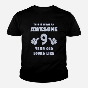 This Is What An Awesome 9 Year Old Looks Like Youth Kids Kid T-Shirt - Seseable