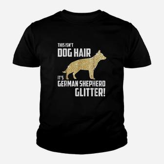 This Isnt Dog Hair It Is German Shepherd Glitter Kid T-Shirt - Seseable