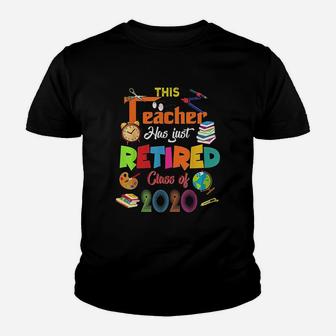 This Teacher Has Just Retired Class Of 2020 Retirement Gifts Kid T-Shirt - Seseable