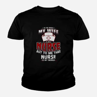 To The World My Wife Is Just A Nurse Kid T-Shirt - Seseable