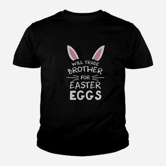 Trade Brother For Easter Eggs Siblings Easter Gift Kid T-Shirt - Seseable