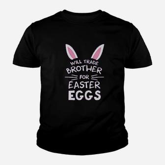 Trade Brother For Easter Eggs Siblings Easter Kid T-Shirt - Seseable