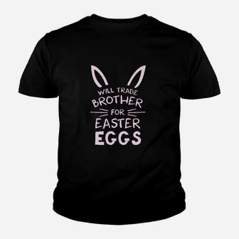 Trade Brother For Easter Eggs Siblings Easter Kid T-Shirt - Seseable