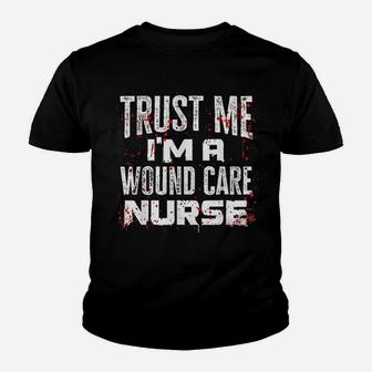 Trust Me I Am A Wound Care Nurse Halloween Nurse Kid T-Shirt - Seseable