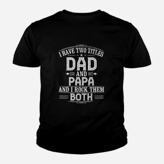Two Titles Dad And Papa Kid T-Shirt - Seseable