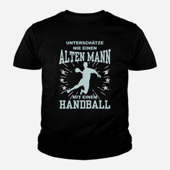 Unterschüchze Nie Einen Alten Mann Mit Handball Kinder T-Shirt - Seseable
