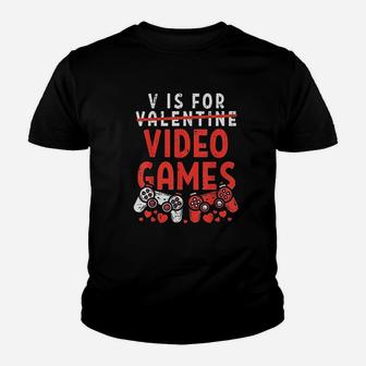 V Is For Video Games Funny Valentines Day Gamer Boy Men Gift Kid T-Shirt - Seseable