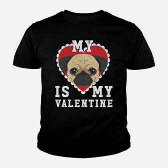 Valentines Day My Dog Is My Valentine Pug Kid T-Shirt - Seseable