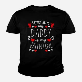 Valentines Day Sorry Boys My Daddy Is My Valentine Kid T-Shirt - Seseable
