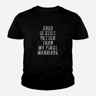 Vintage 2020 Is Still Better Than My First Marriage Funny Kid T-Shirt - Seseable