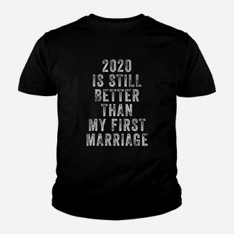 Vintage 2020 Is Still Better Than My First Marriage Funny Kid T-Shirt - Seseable