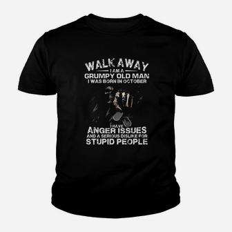 Walk Away I Am A Grumpy Old Man I Was Born In October Kid T-Shirt - Seseable