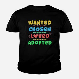 Wanted Chosen Loved Adopted Adoption Day Gift Kid T-Shirt - Seseable