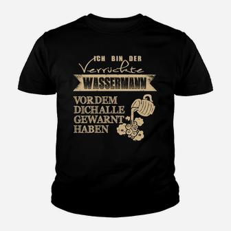 Wassermann Kinder Tshirt mit Spruch: Ich bin der verrückte Wassermann, Schwarz - Seseable
