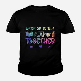 We Are All In This Together Teacher Student Back To School Kid T-Shirt - Seseable