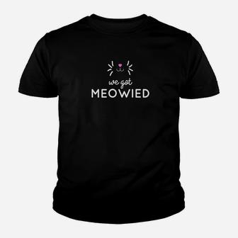 We Got Meowied Funny Cat Married Newlywed Gift Kid T-Shirt - Seseable