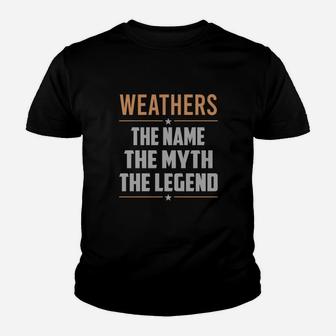 Weathers The Name The Myth The Legend Name Shirts Kid T-Shirt - Seseable