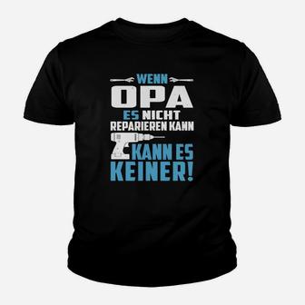 Wenn Opa Es Nicht Reparieren Kann Kinder T-Shirt - Seseable