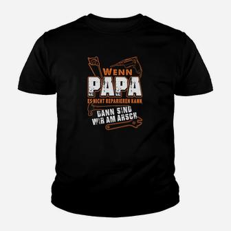 Wenn Papa Es Nicht Reparieren Kann Kinder T-Shirt - Seseable