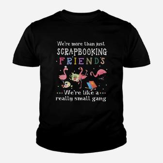 We’re More Than Just Scrapbooking Friends Flamingo Shirt Youth T-shirt - Seseable