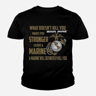 What Does Not Kill You Makes You Stronger Marine Corps Kid T-Shirt - Seseable