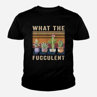 What The Fucculent Cactus Succulents Plants Gardening Gift Kid T-Shirt - Seseable