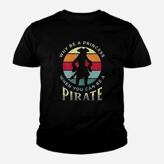 Why Be A Princess When You Can Be A Pirate Vintage Kid T-Shirt - Seseable