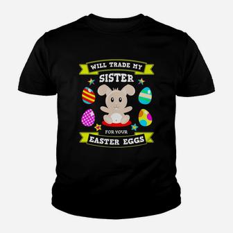 Will Trade Sister For Easter Eggs Brother Sister Kp Kid T-Shirt - Seseable