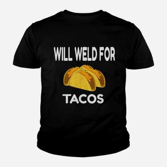 Will Weld For Taco Funny Welding Gift Welder Youth T-shirt - Seseable