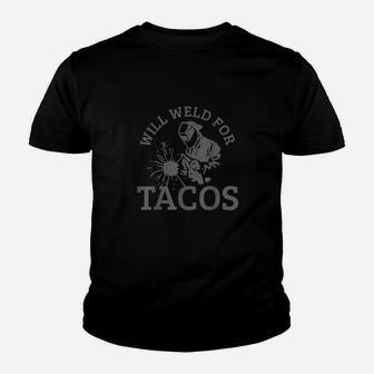 Will Weld For Tacos Funny Welding Welder Gift Kid T-Shirt - Seseable