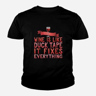 Wine Is Like Duct Tape It Fixes Everything Youth T-shirt - Seseable