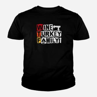 Wine Turkey Family Funny Thanksgiving Holiday Saying Quote Kid T-Shirt - Seseable